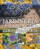 Jardineria Casi Sin Agua Xerojardineria (Plantas De Jardin): Xerojardinería (Plantas De Jardín)